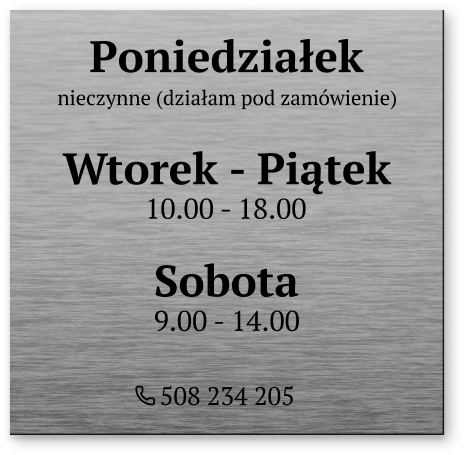 Srebrna tabliczka informacyjna z godzinami otwarcia i numerem telefonu